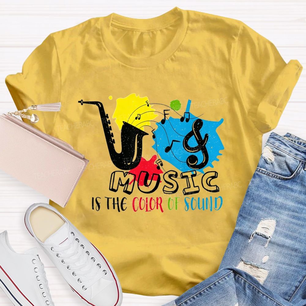 Music Is The Color Of Sound Teacher T-shirt