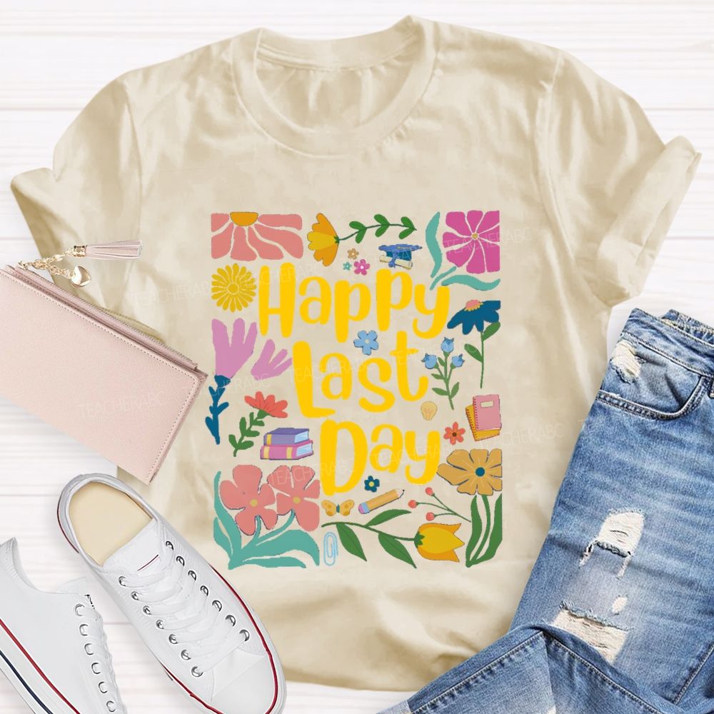 Floral Happy Last Day Teacher T-Shirt