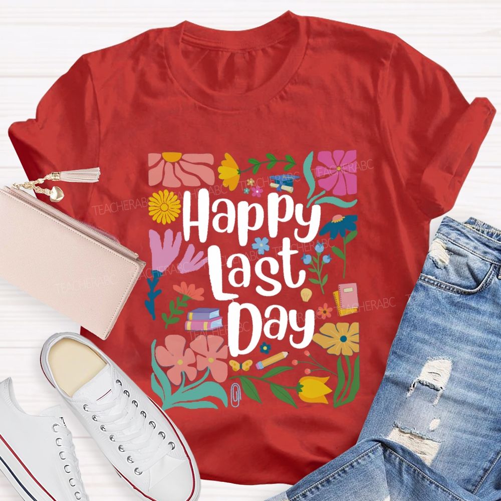 Floral Happy Last Day Teacher T-Shirt