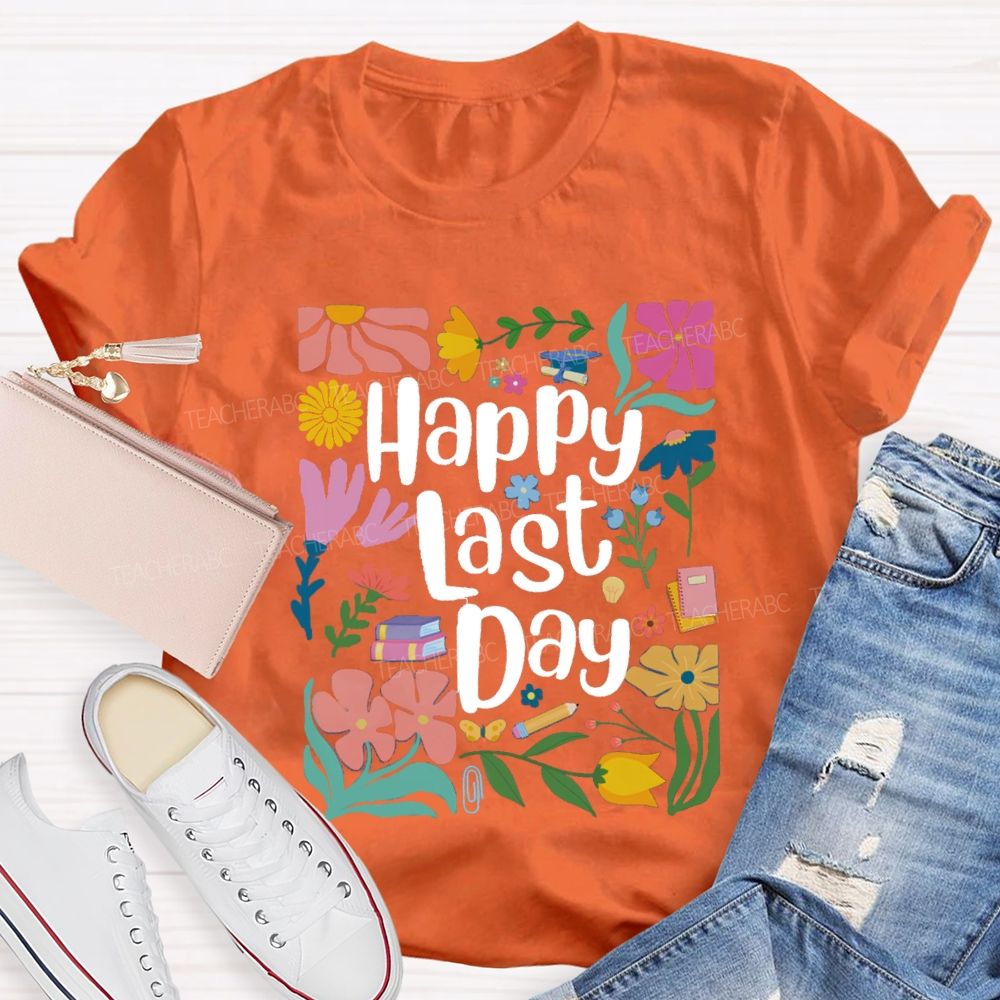 Floral Happy Last Day Teacher T-Shirt