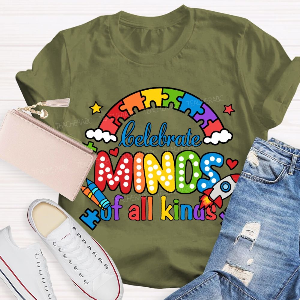 Celebrate Minds Of All Kinds Colorful Letter Rainbow Teacher T-Shirt