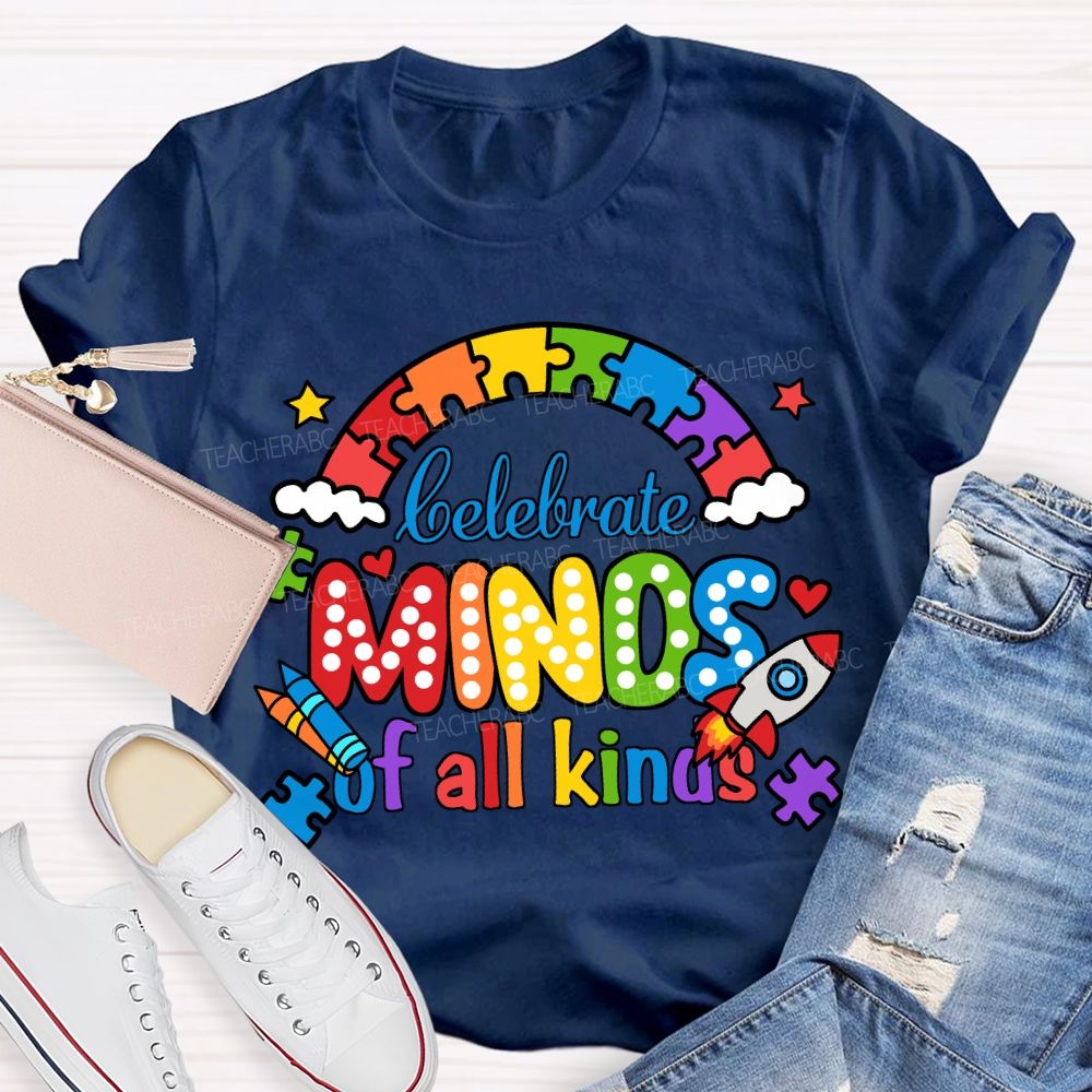 Celebrate Minds Of All Kinds Colorful Letter Rainbow Teacher T-Shirt