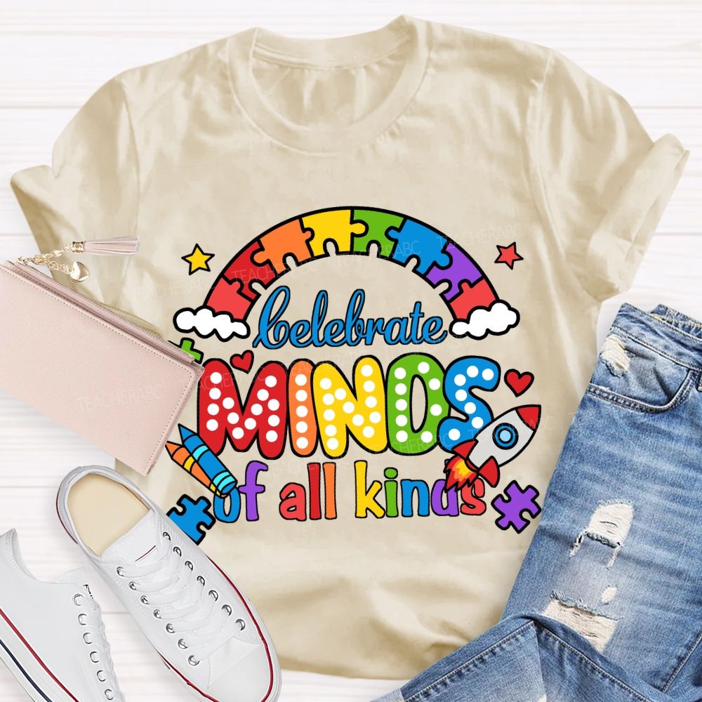 Celebrate Minds Of All Kinds Colorful Letter Rainbow Teacher T-Shirt