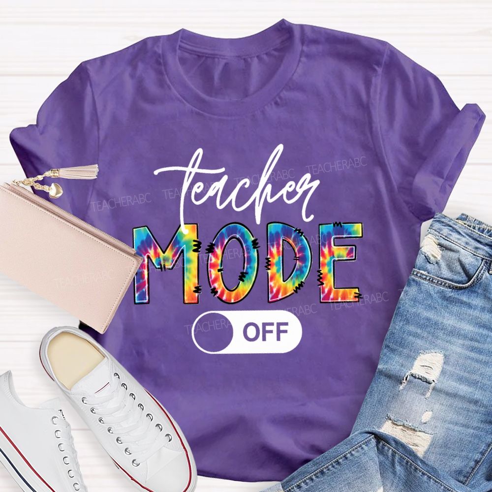 Teacher Mode Off Colorful Tie-Dye Font Teacher T-shirt