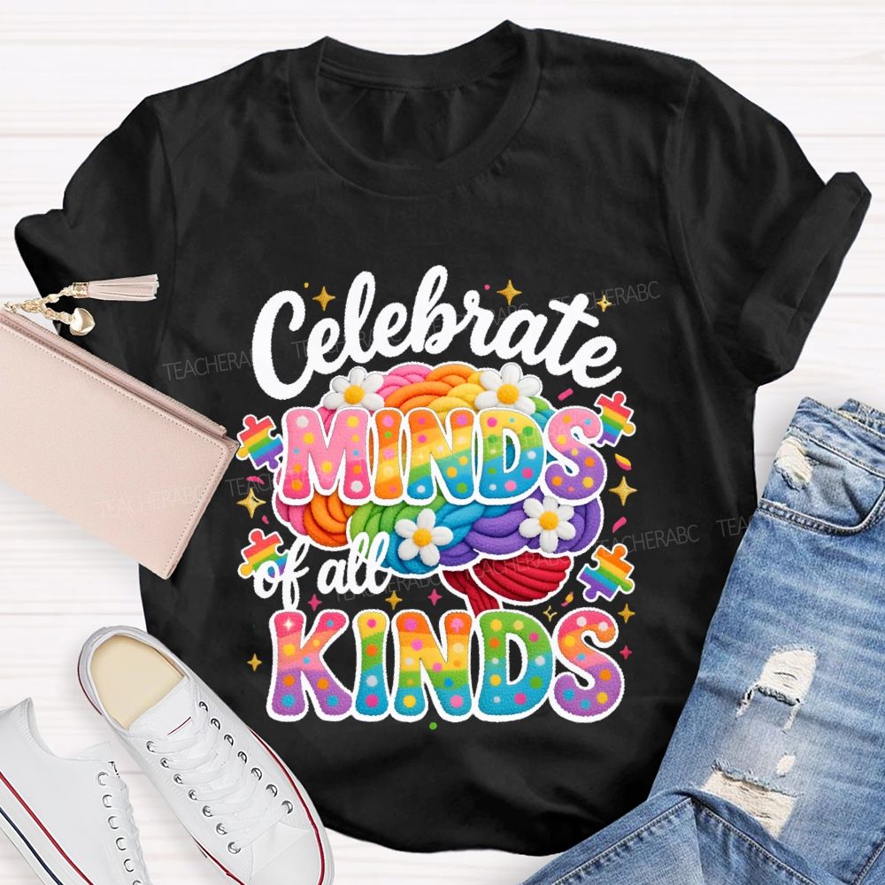 Celebrate Minds Of All Kinds Embroidery Font Teacher T-shirt