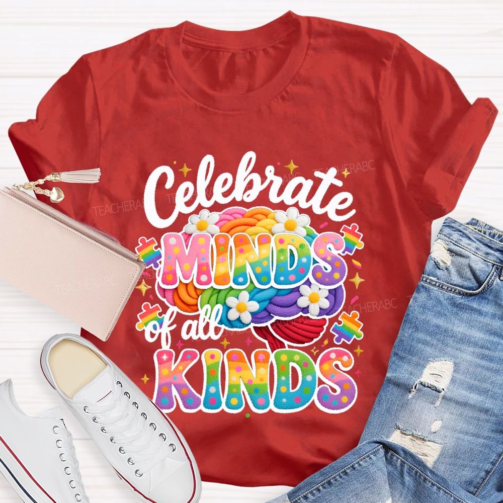 Celebrate Minds Of All Kinds Embroidery Font Teacher T-shirt