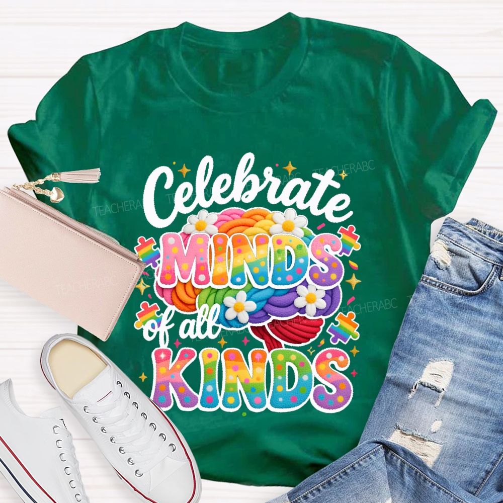 Celebrate Minds Of All Kinds Embroidery Font Teacher T-shirt