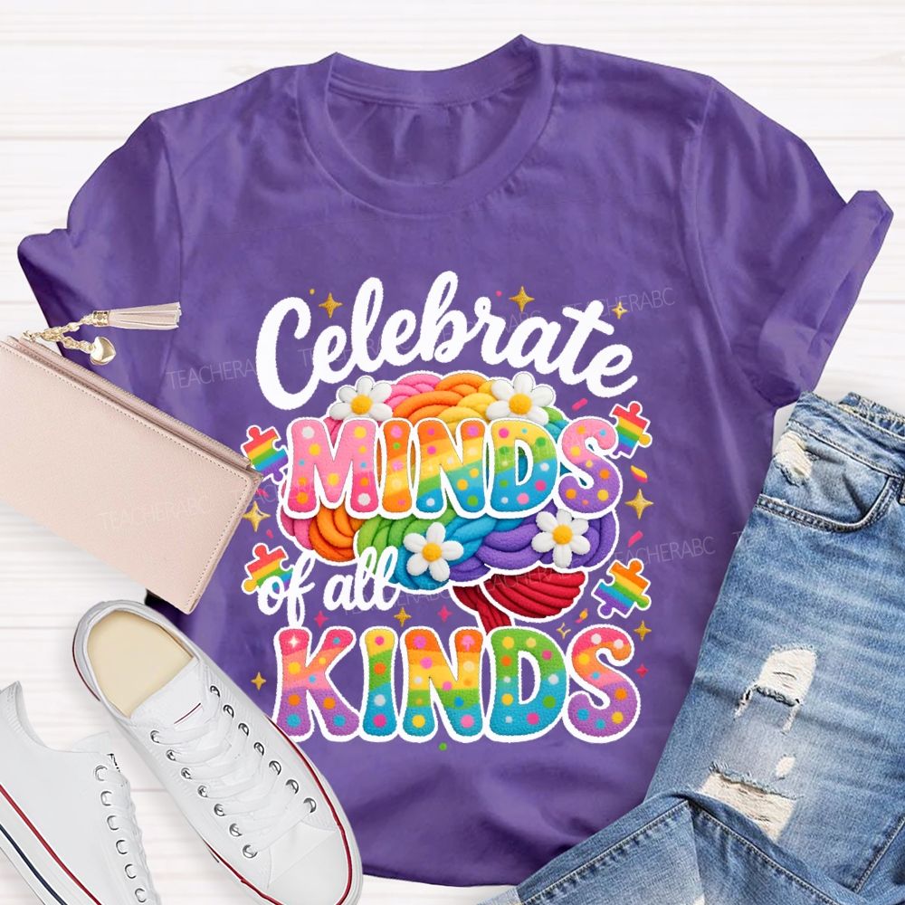 Celebrate Minds Of All Kinds Embroidery Font Teacher T-shirt