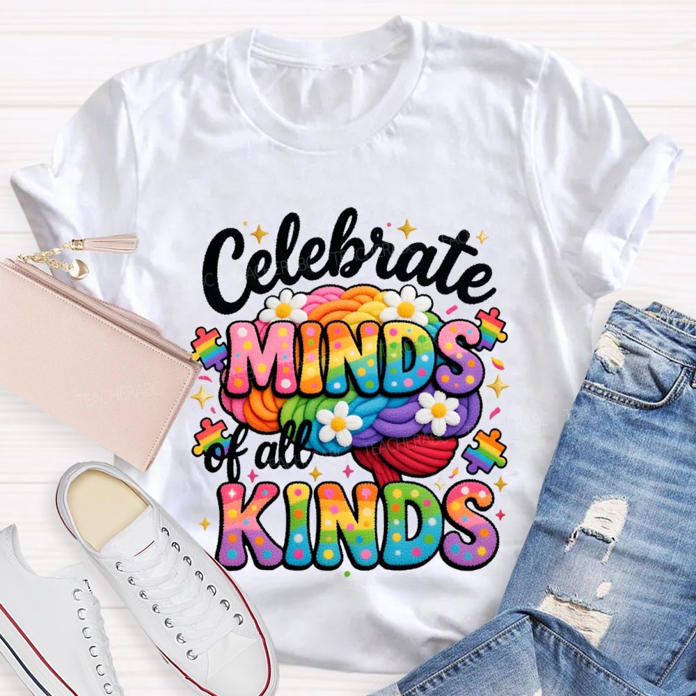 Celebrate Minds Of All Kinds Embroidery Font Teacher T-shirt