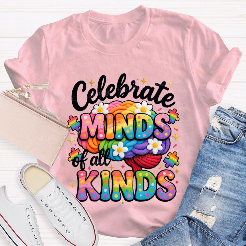 Celebrate Minds Of All Kinds Embroidery Font Teacher T-shirt
