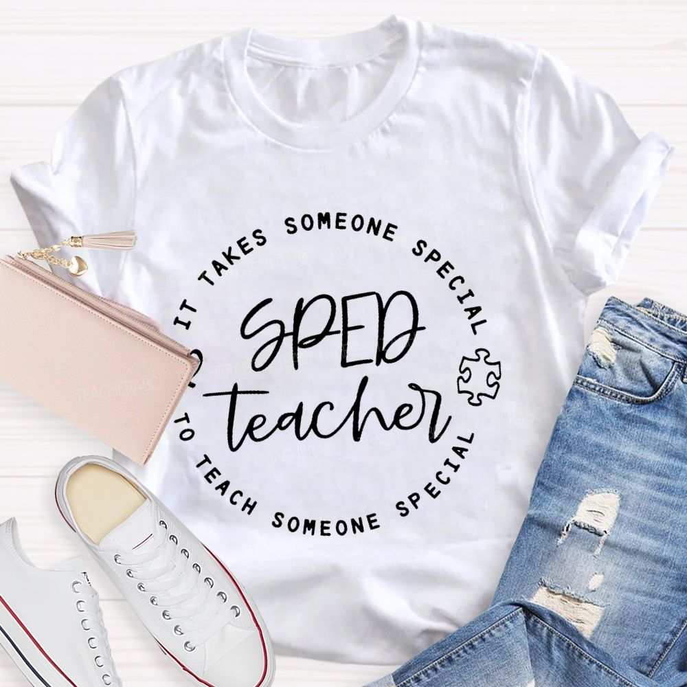 It Takes Someone Special To Teach Someone Special Teacher T-shirt