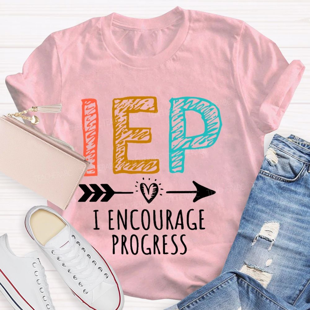 IEP I Encourage Progress Teacher T-shirt