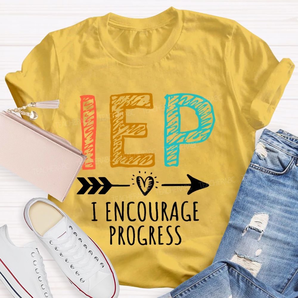 IEP I Encourage Progress Teacher T-shirt