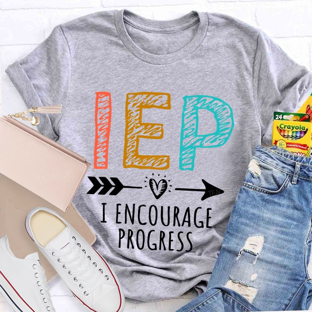 IEP I Encourage Progress Teacher T-shirt