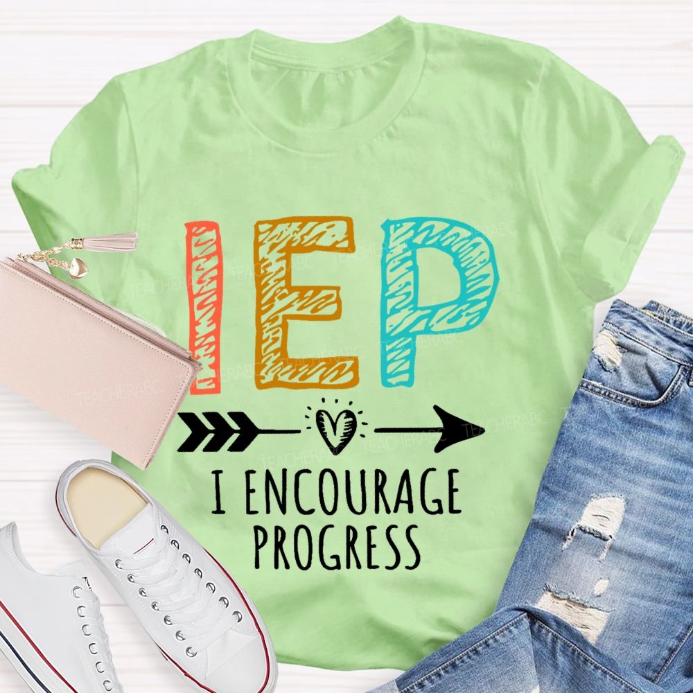IEP I Encourage Progress Teacher T-shirt