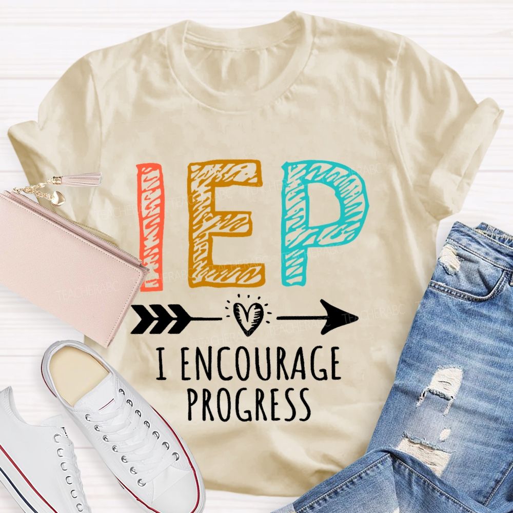 IEP I Encourage Progress Teacher T-shirt