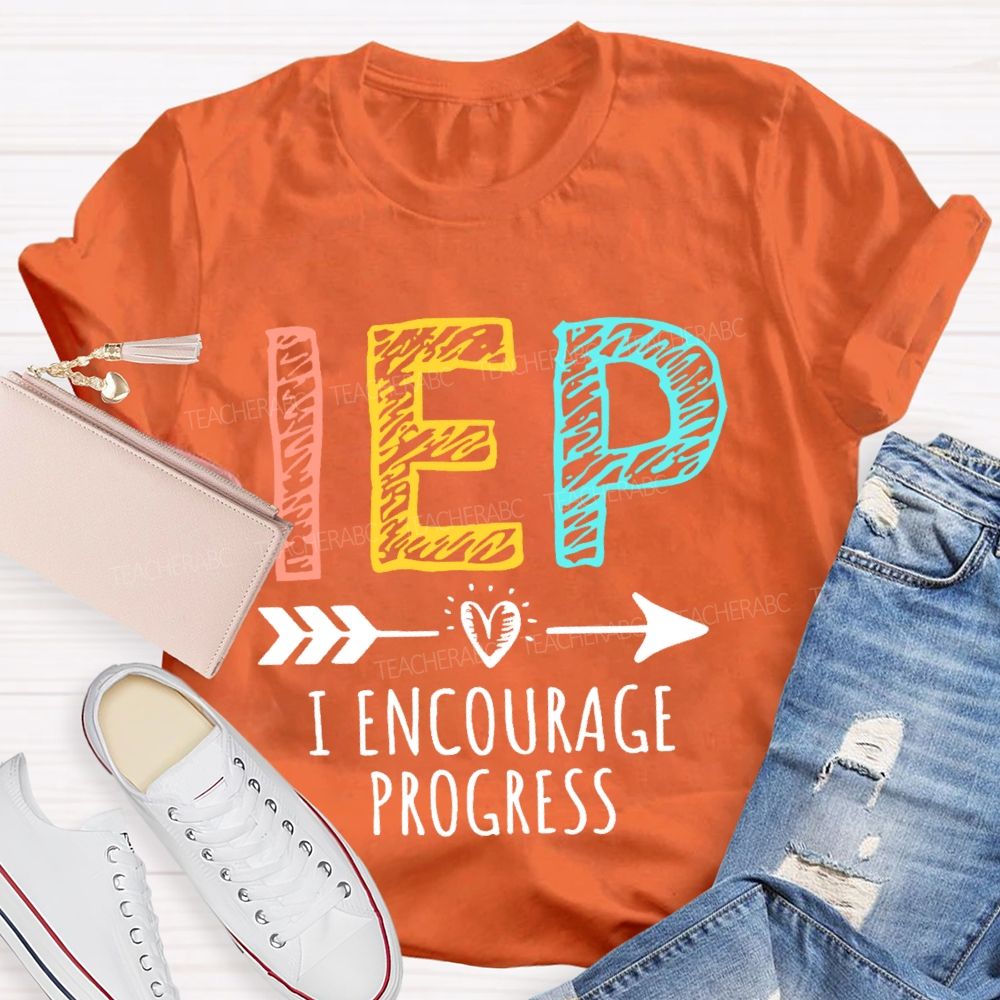 IEP I Encourage Progress Teacher T-shirt