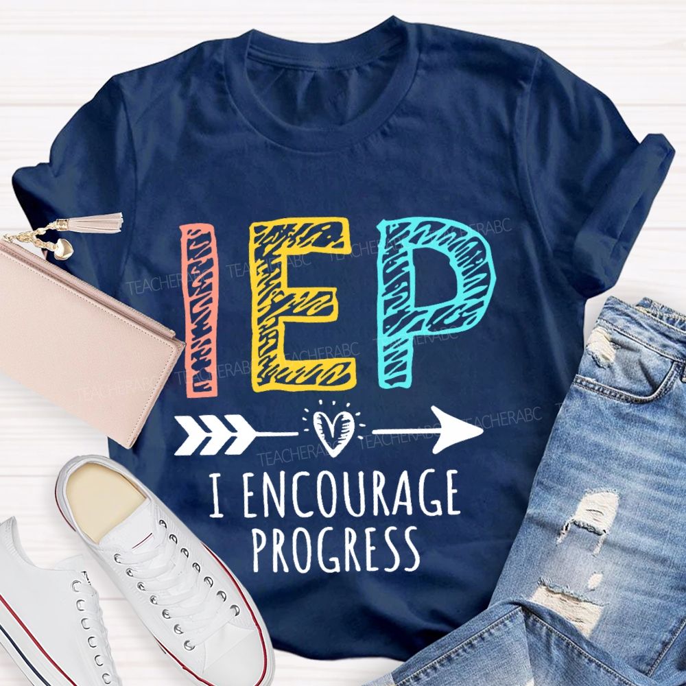 IEP I Encourage Progress Teacher T-shirt