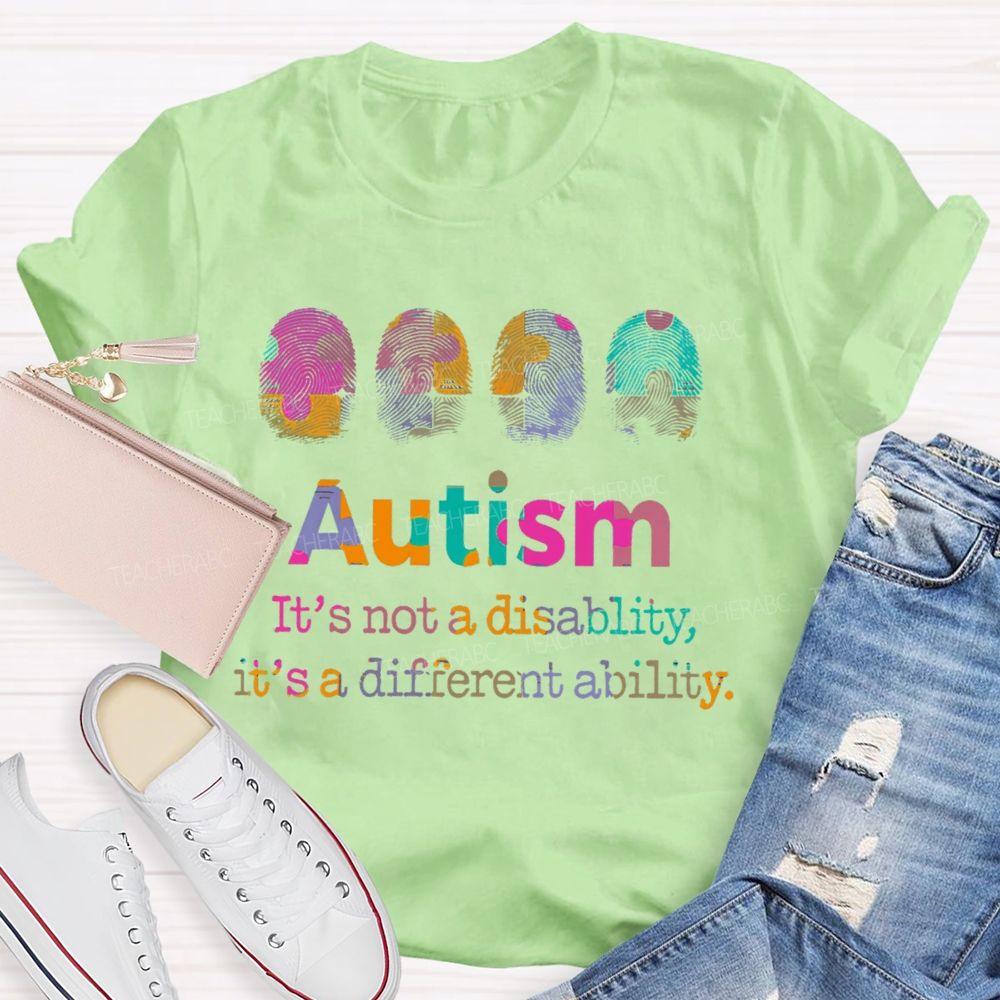 Autism It's Not A Disability It's A Different Ability Teacher T-shirt