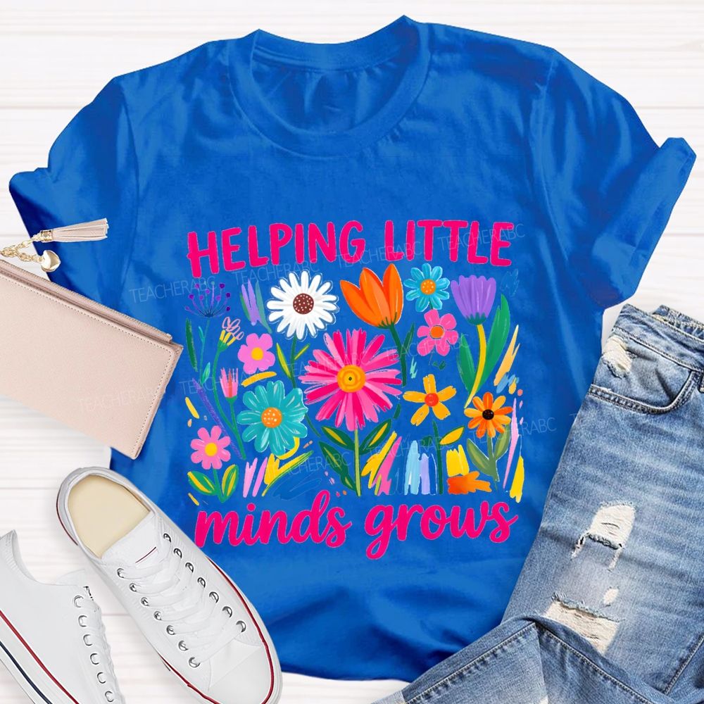 Helping Litter Minds Grow Floral Bright Teacher T-shirt
