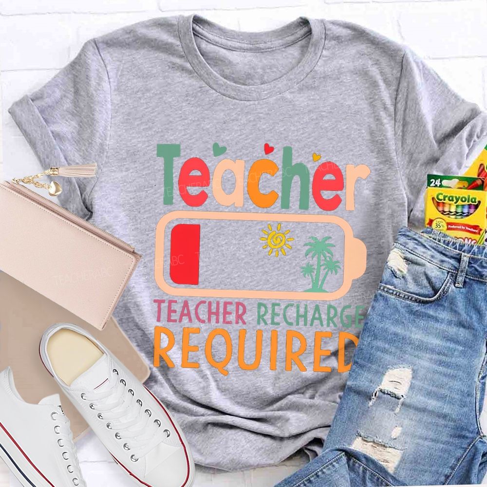 Teacher Recharge Required Sunshine Teacher T-shirt