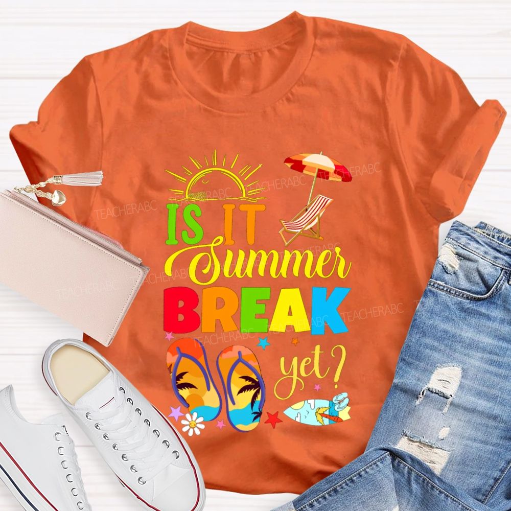 Is It Summer Break Yet Sunshine Beach Teacher T-shirt