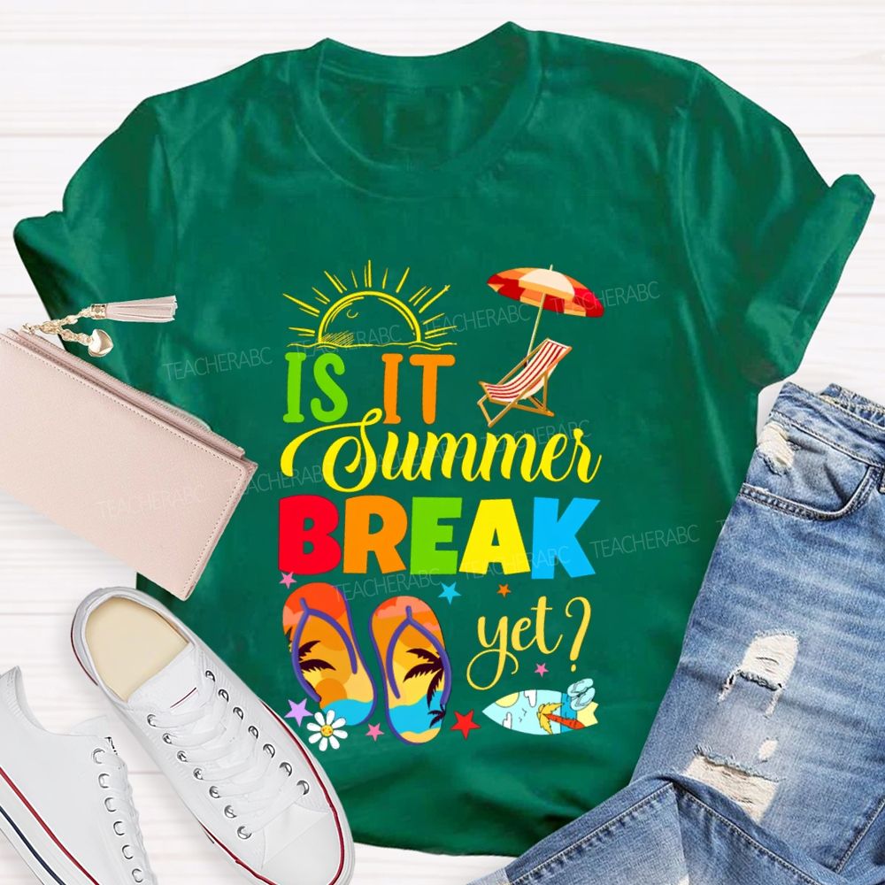 Is It Summer Break Yet Sunshine Beach Teacher T-shirt
