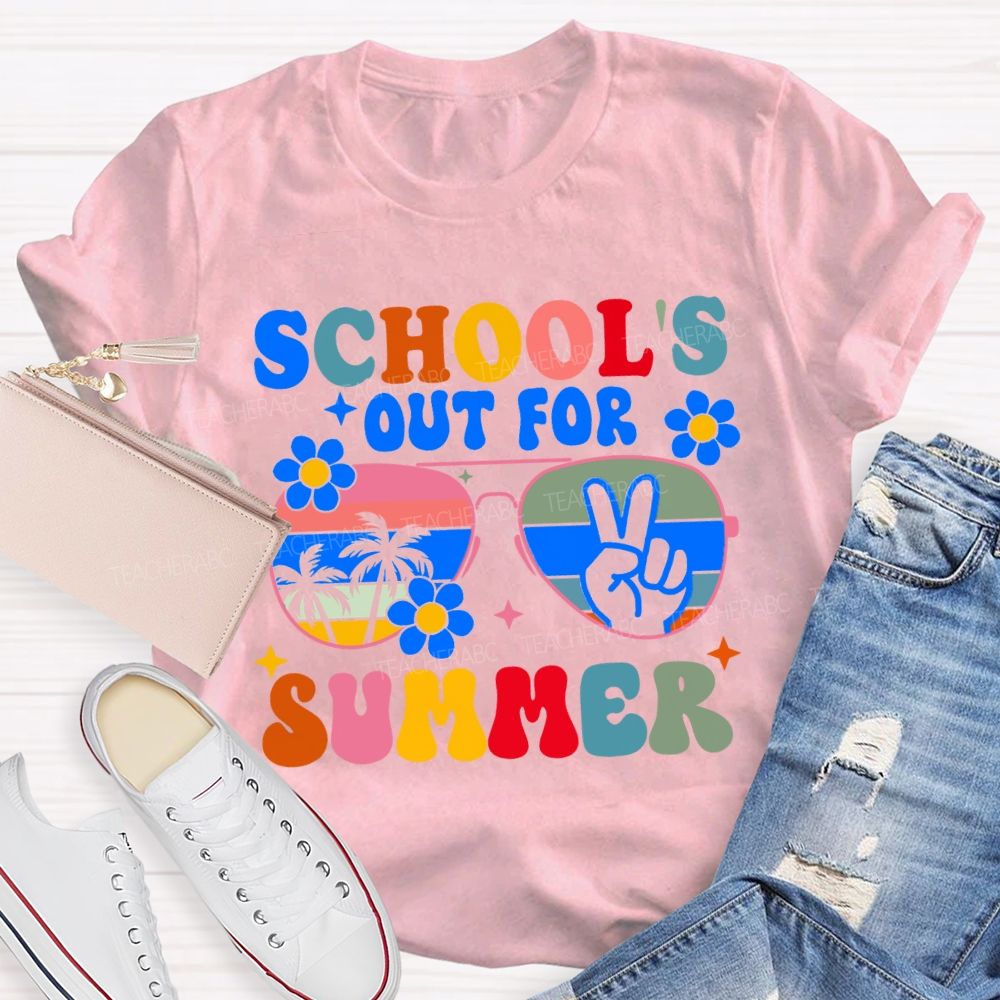 School's Out For Summer Flowers Sunshine Sun Glass Teacher T-Shirt
