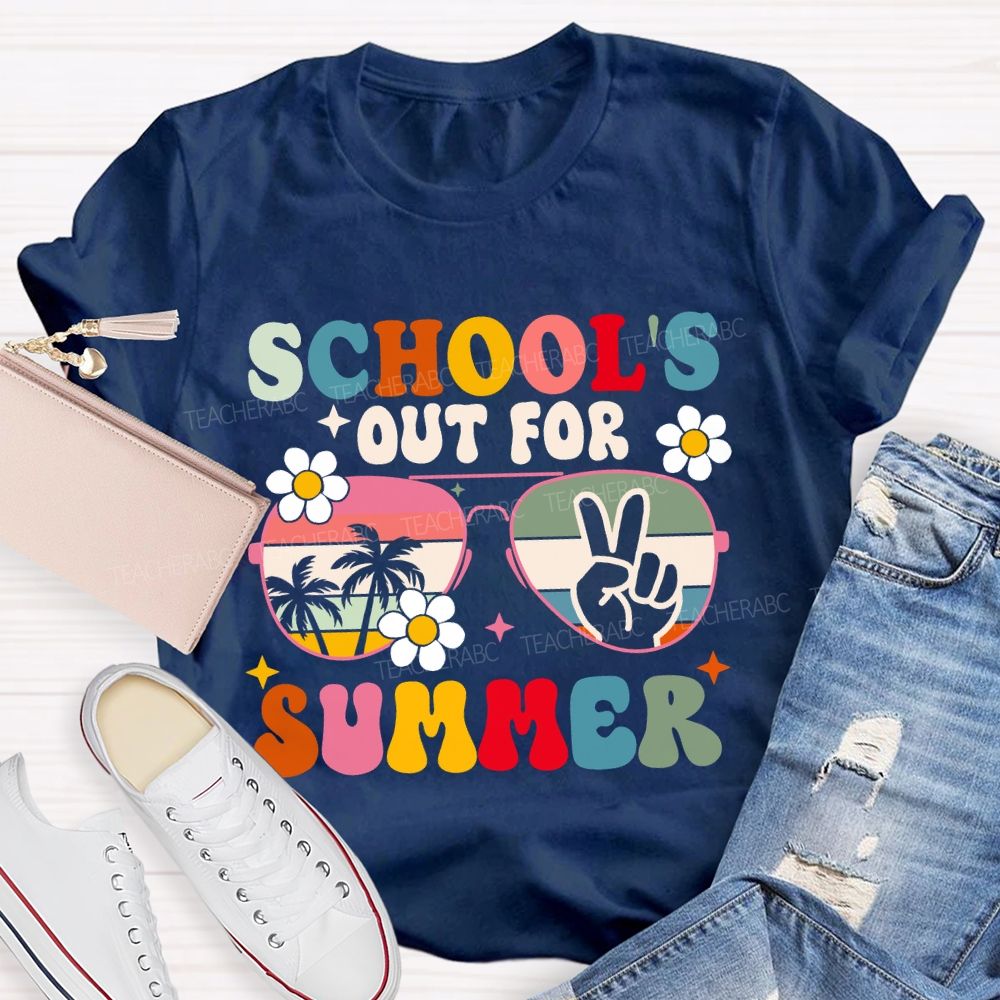 School's Out For Summer Flowers Sunshine Sun Glass Teacher T-Shirt
