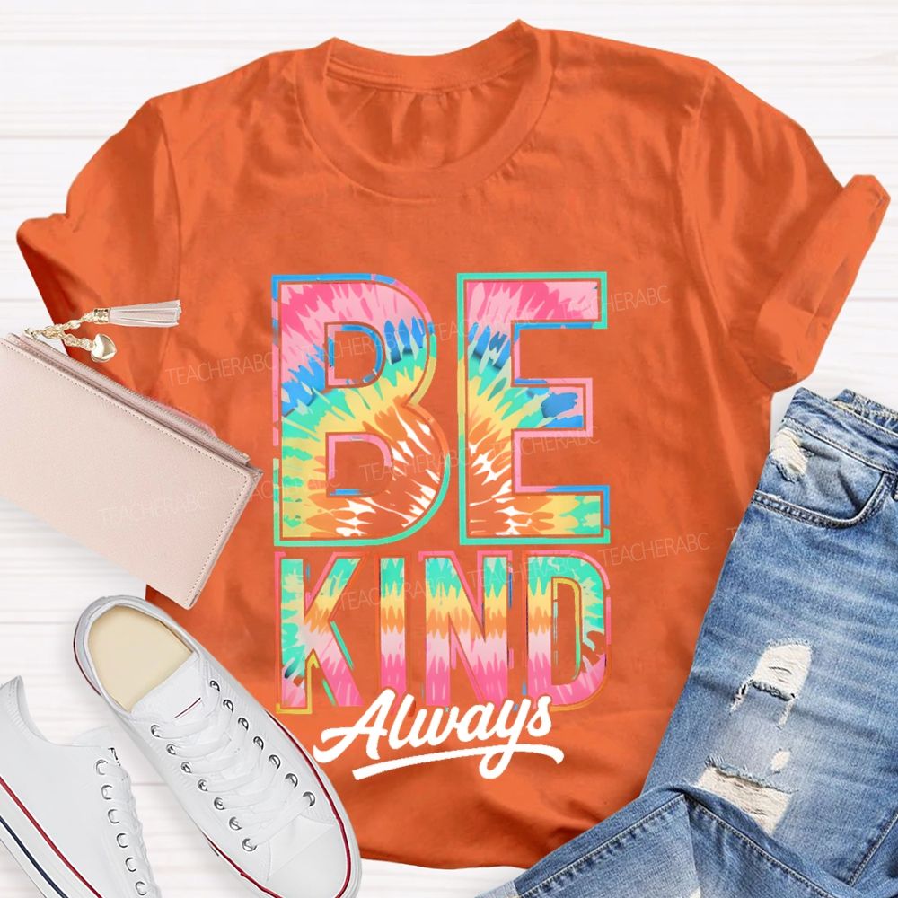 Be Kind Always Colorful Letters Pattern Teacher T-shirt