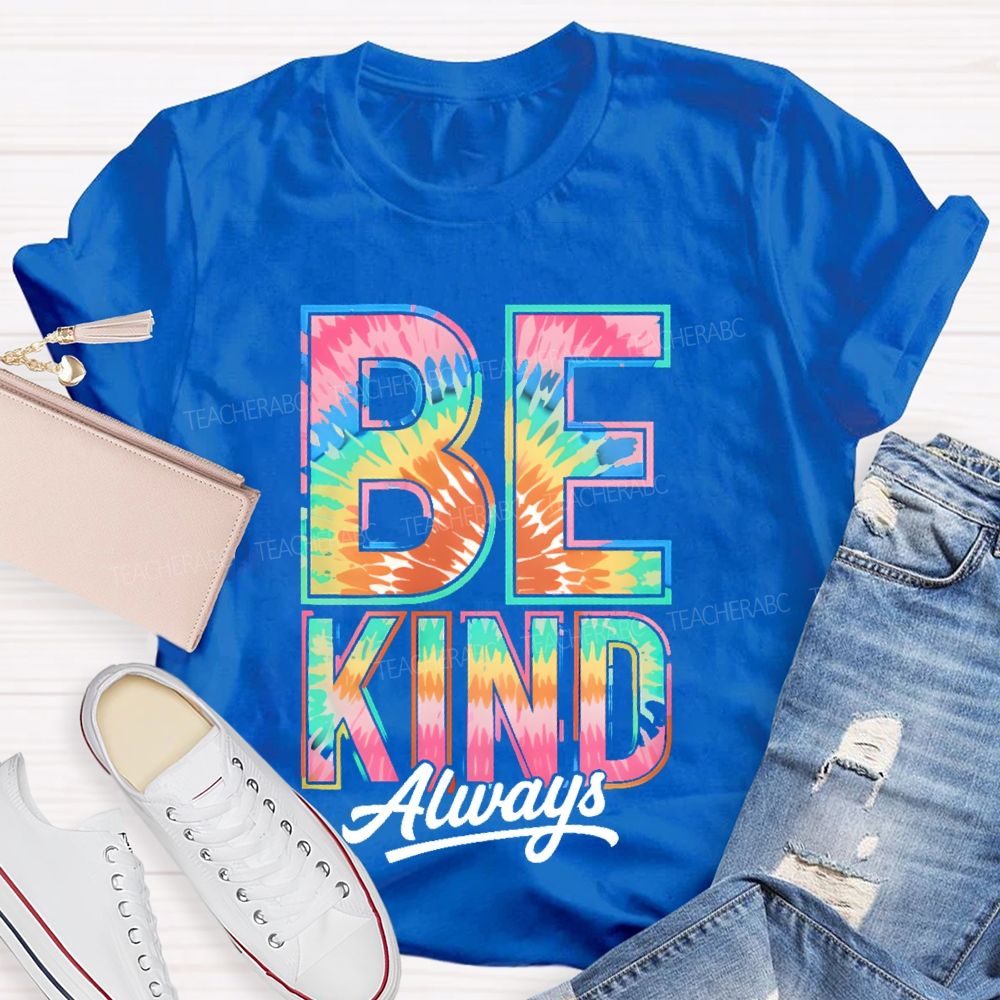 Be Kind Always Colorful Letters Pattern Teacher T-shirt
