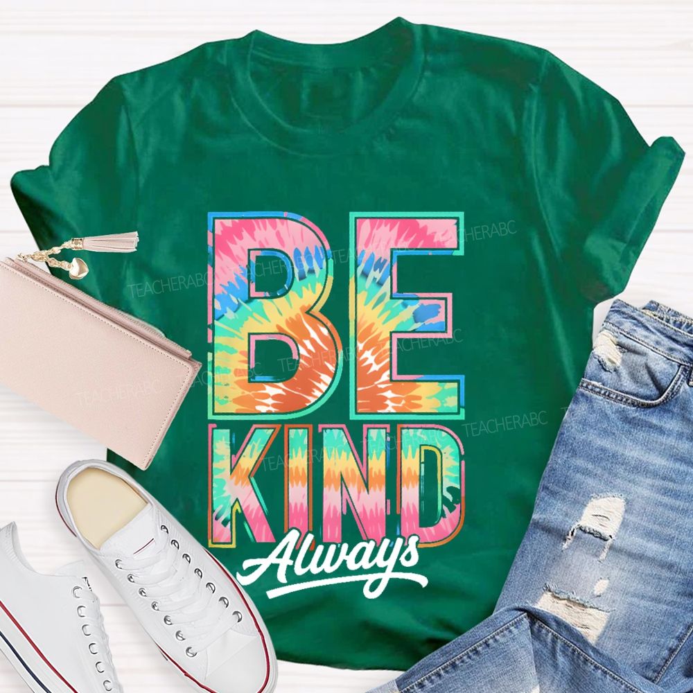 Be Kind Always Colorful Letters Pattern Teacher T-shirt