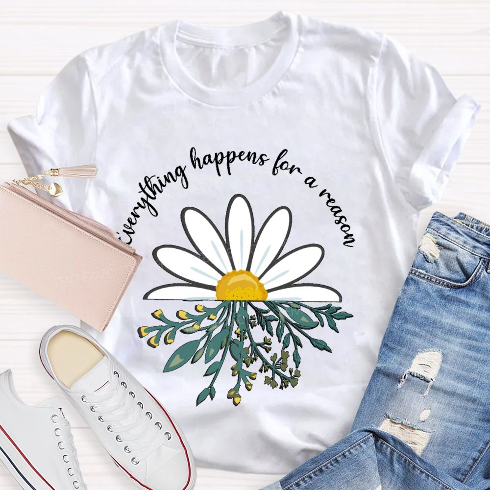 Everything Happens For A Reason Teacher T-shirt