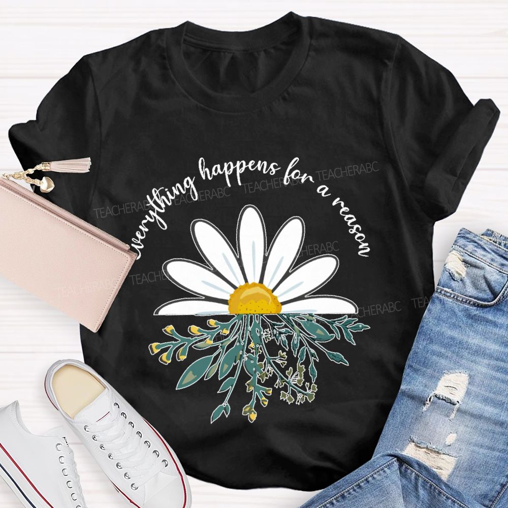 Everything Happens For A Reason Teacher T-shirt