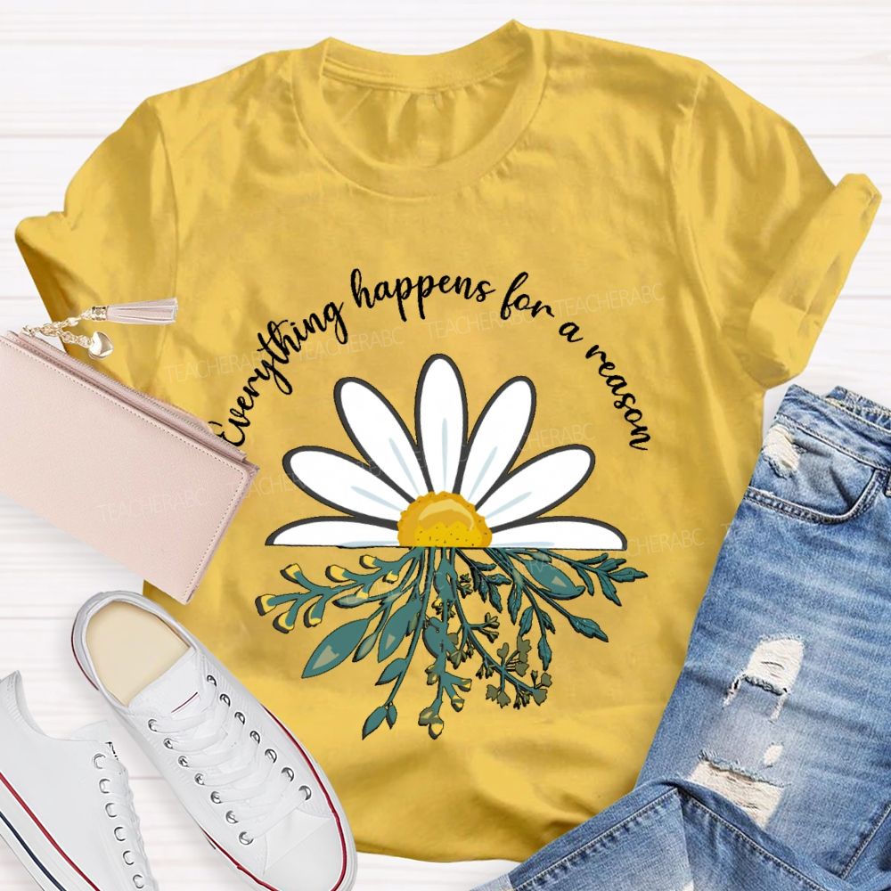 Everything Happens For A Reason Teacher T-shirt