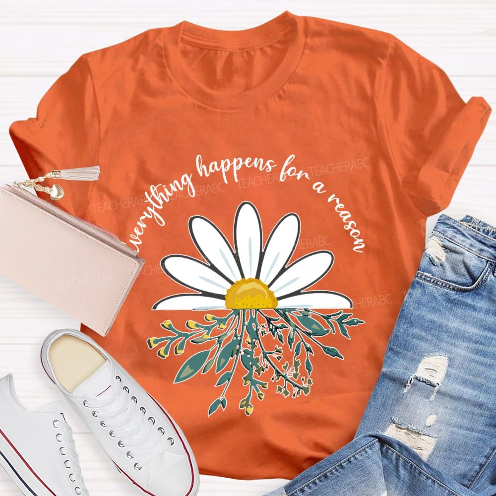 Everything Happens For A Reason Teacher T-shirt