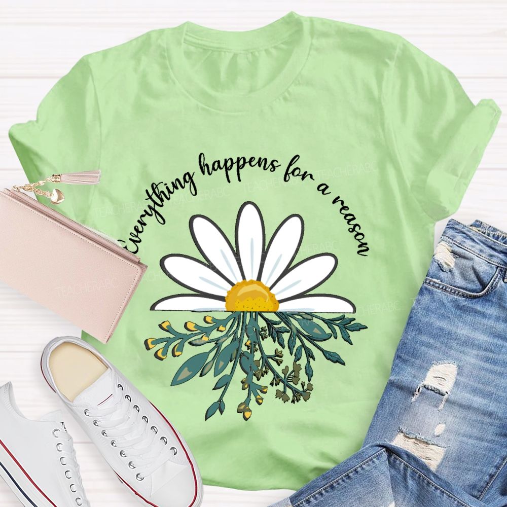 Everything Happens For A Reason Teacher T-shirt