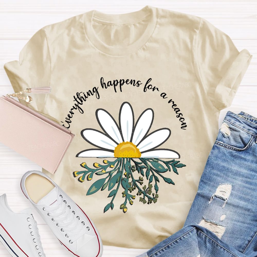 Everything Happens For A Reason Teacher T-shirt
