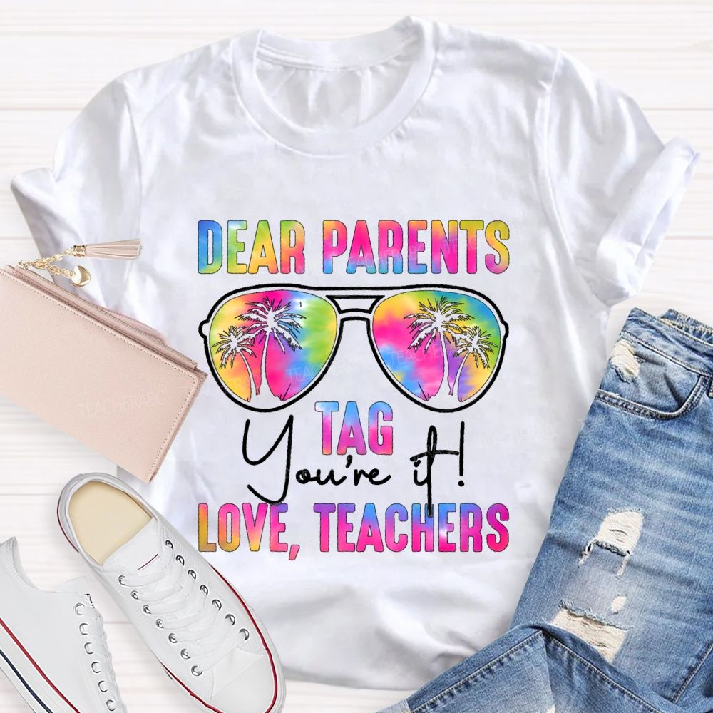 Dear Parents Tag You're It Love Teachers Gradient Text T-shirt