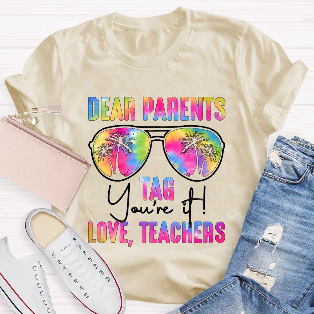 Dear Parents Tag You're It Love Teachers Gradient Text T-shirt