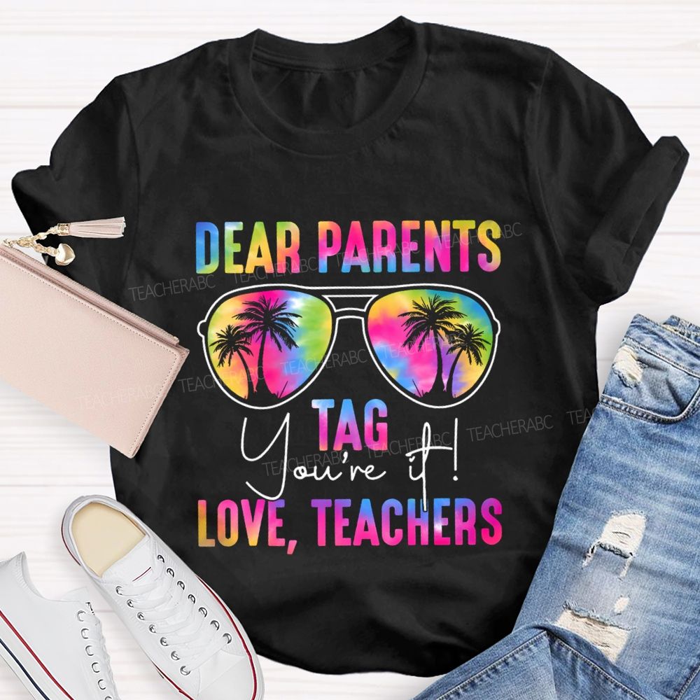 Dear Parents Tag You're It Love Teachers Gradient Text T-shirt