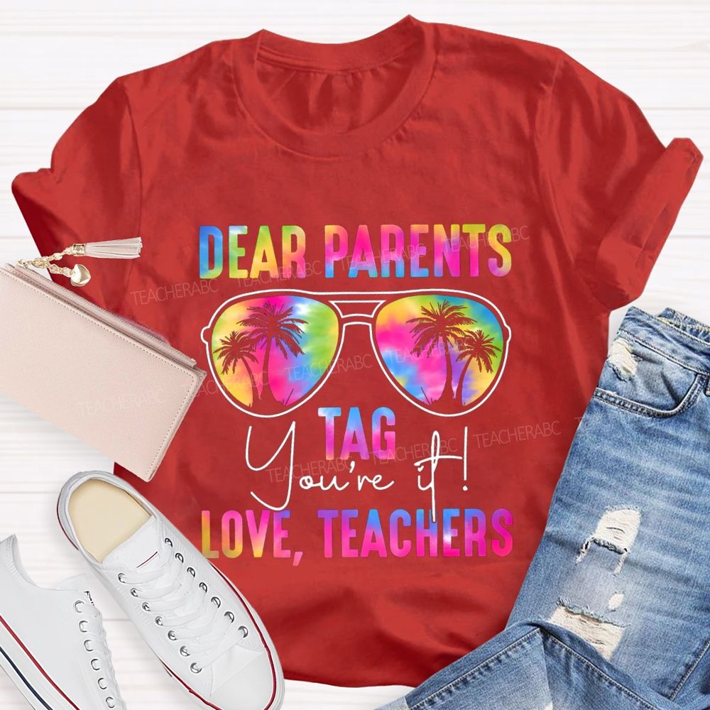 Dear Parents Tag You're It Love Teachers Gradient Text T-shirt