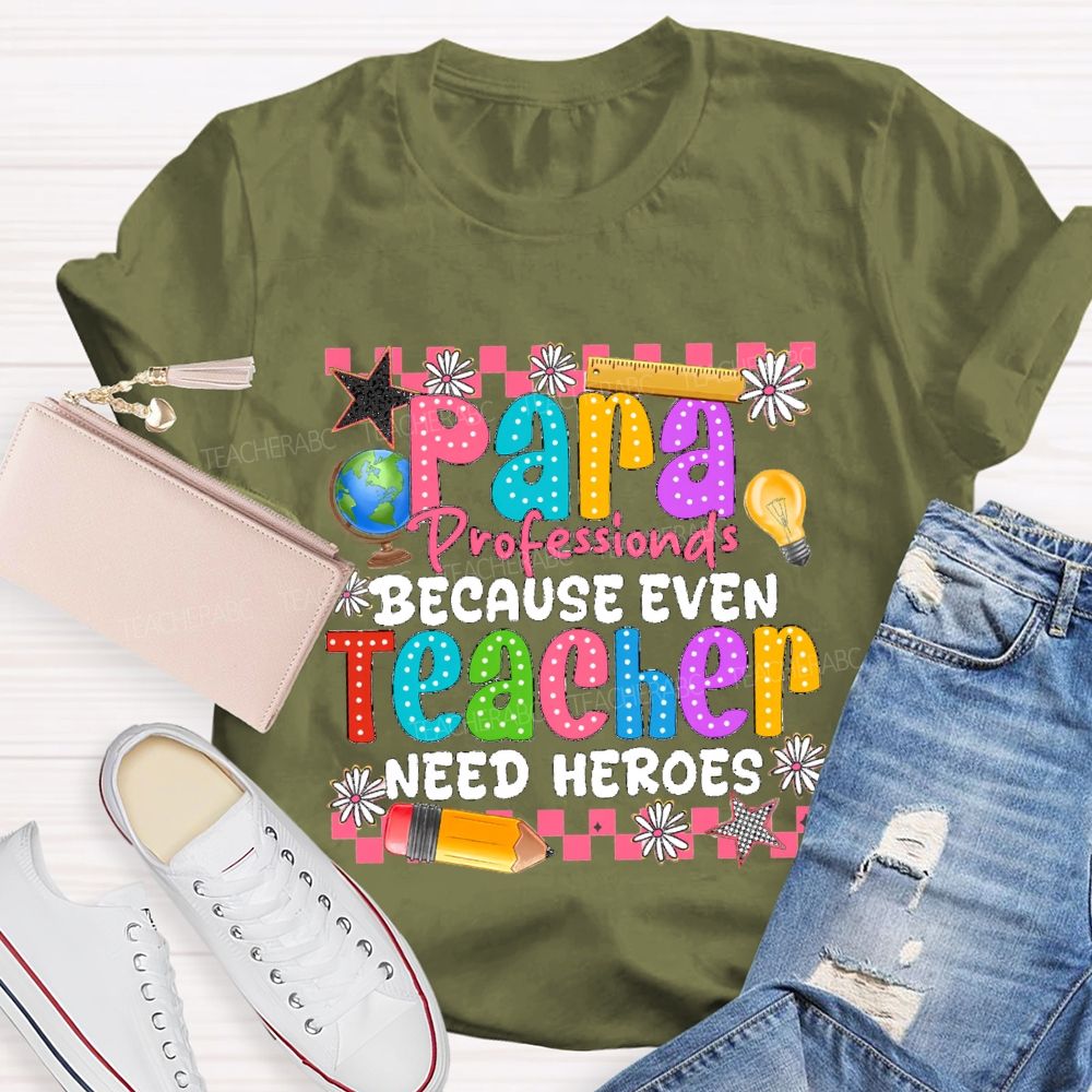 Para Educator Because Even Teachers Need Heroes Star Pencil Teacher T-Shirt