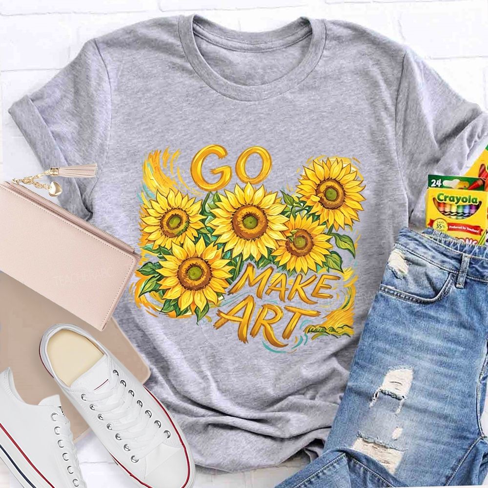 Go Make Art Teacher T-shirt