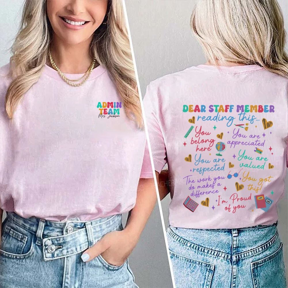 Personalized Name Admin Team Dear Students Member Reading This You Are Appreciated Double Printed T-shirt
