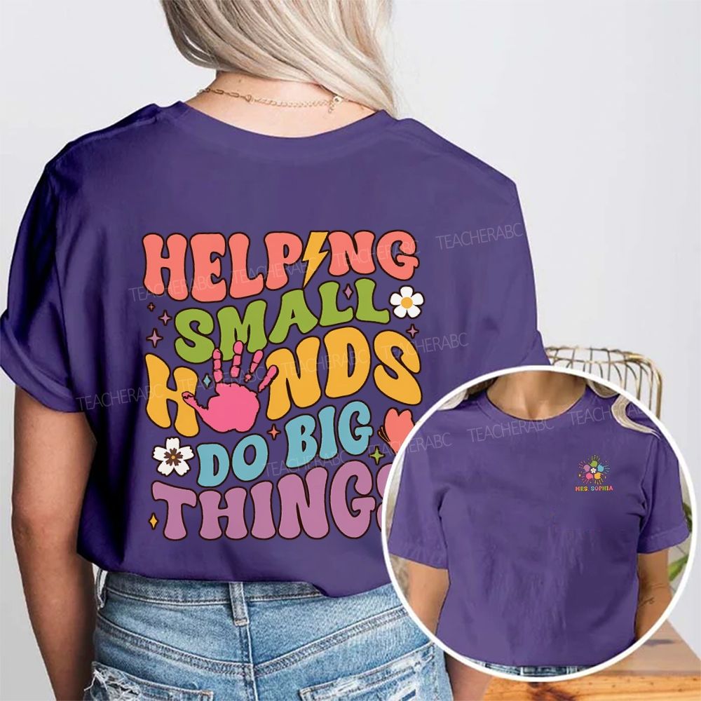 Personalized Name Helping Small Hands Do Big Things Double Printed T-shirt