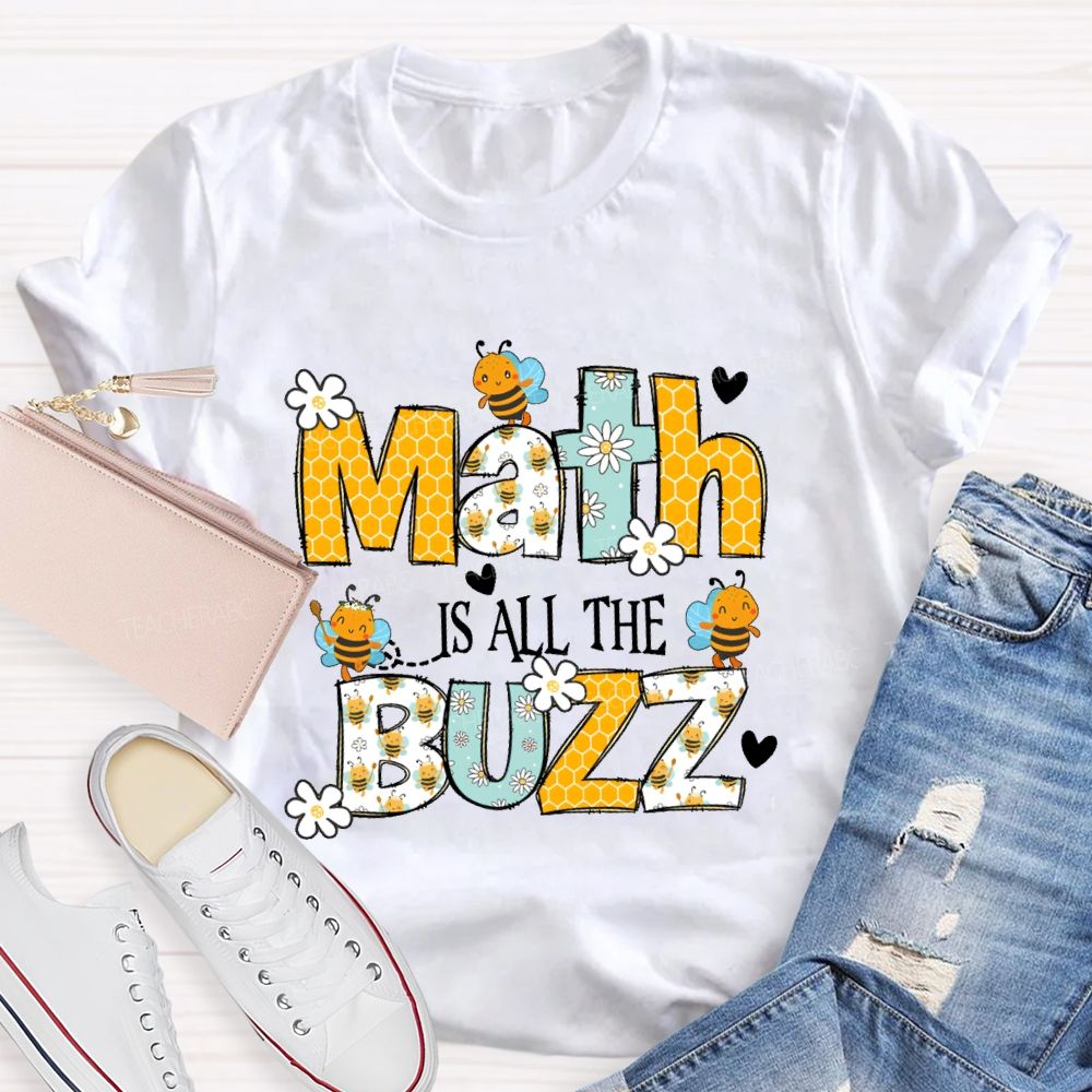 Math Is All The Buzzz Teacher T-shirt