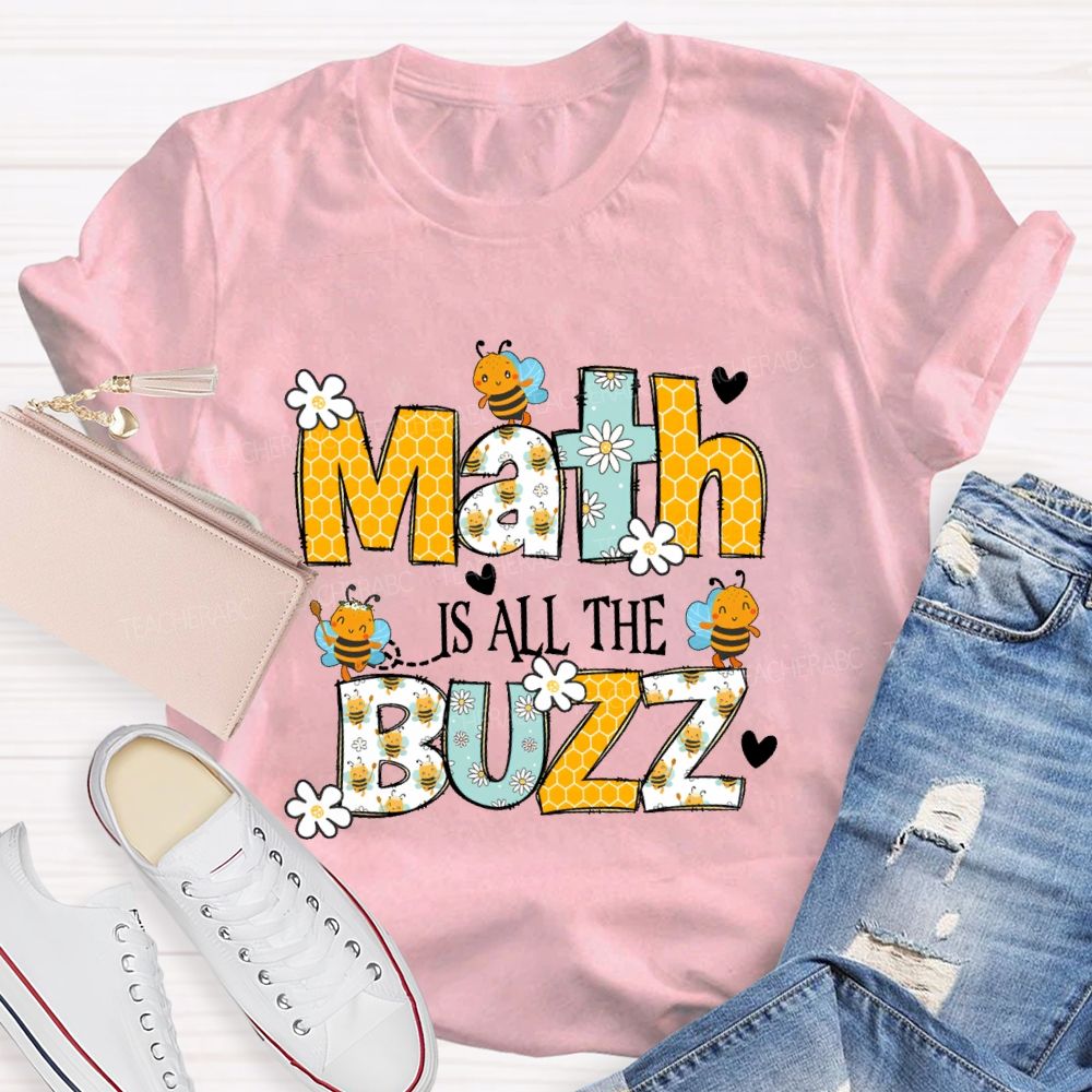 Math Is All The Buzzz Teacher T-shirt