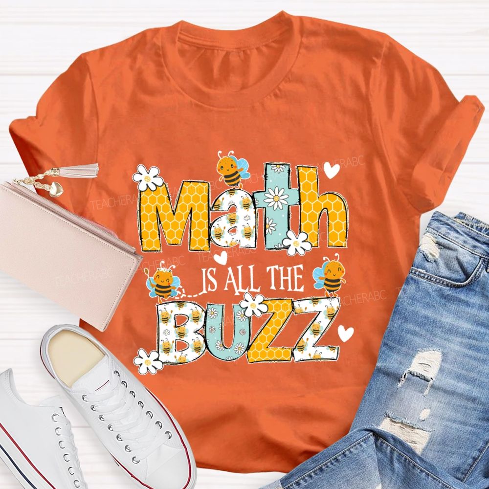 Math Is All The Buzzz Teacher T-shirt