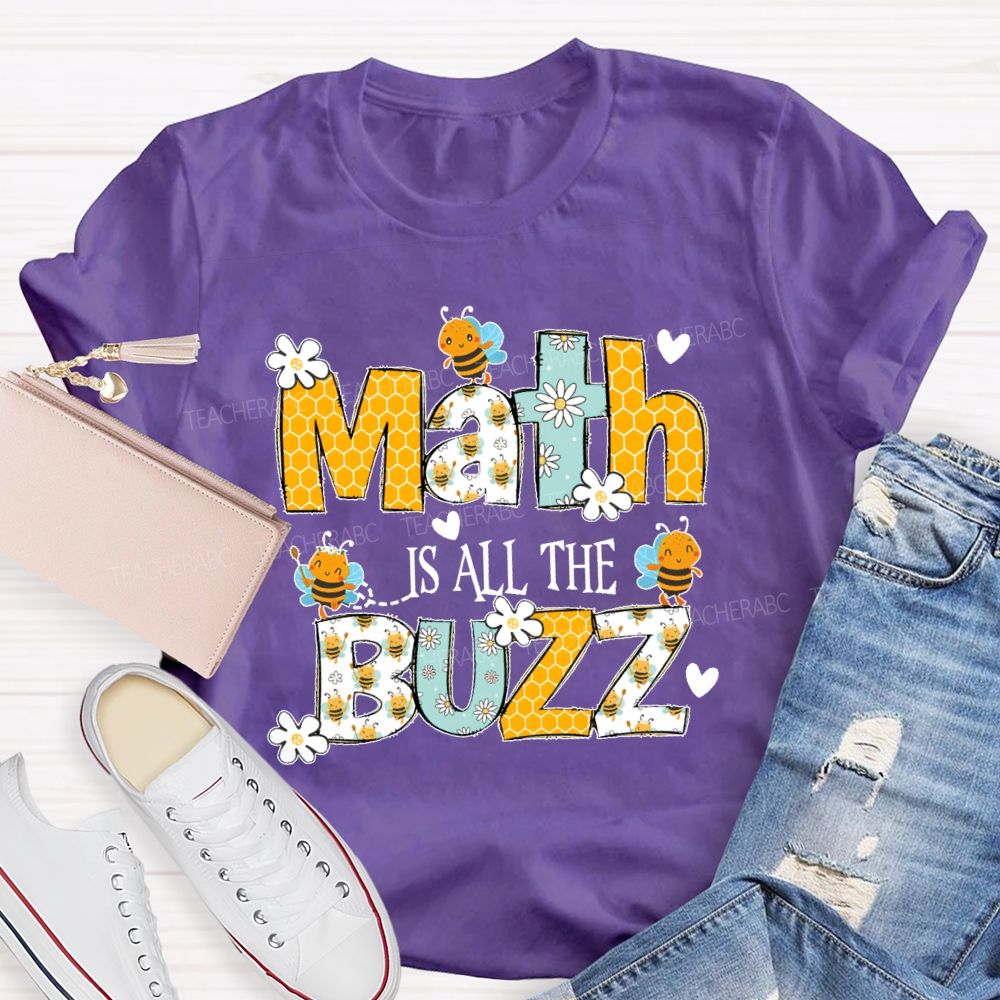 Math Is All The Buzzz Teacher T-shirt